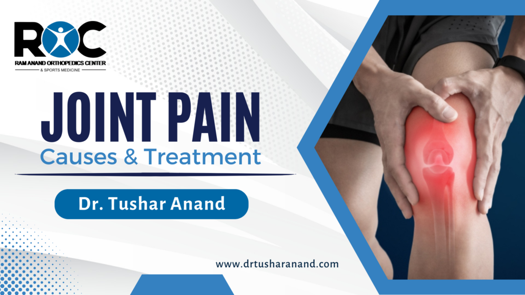 Joint Pain: Causes & Treatment