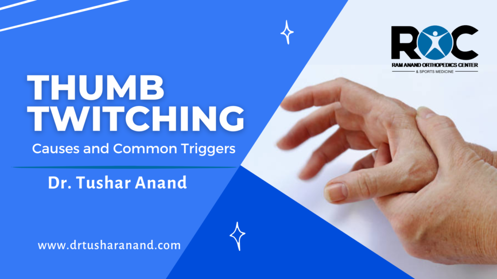 Thumb Twitching: Causes and Common Triggers