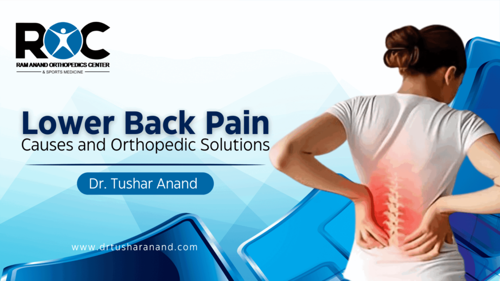 Lower Back Pain: Causes and Orthopedic Solutions