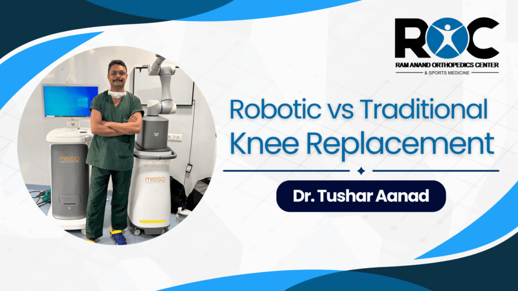 Robotic vs. Traditional Knee Replacement: What’s the Best Option for You?