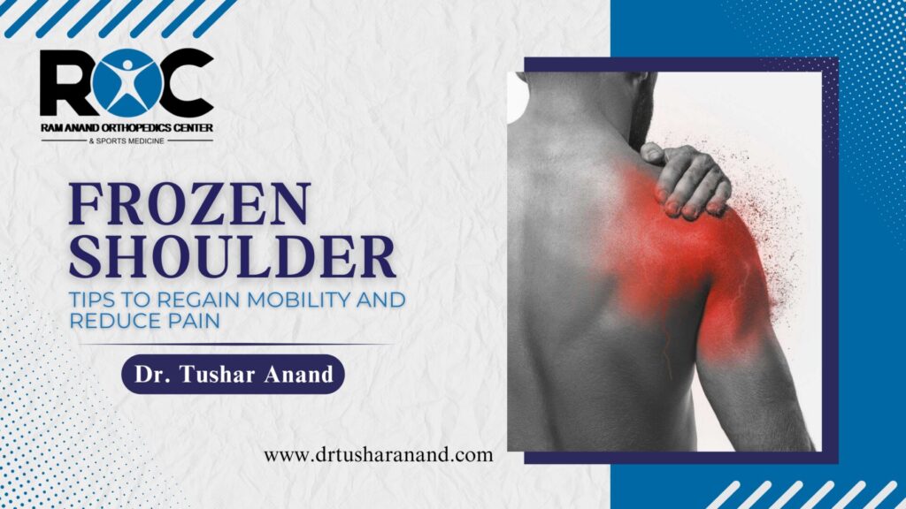 Frozen Shoulder: Tips to Regain Mobility and Reduce Pain